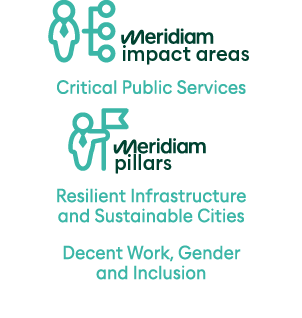   Critical Public Services   Resilient Infrastructure and Sustainable Cities Decent Work, Gender and Inclusion 