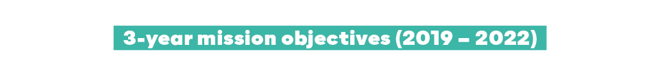 3-year mission objectives (2019   2022) 