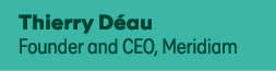 Thierry Déau Founder and CEO, Meridiam